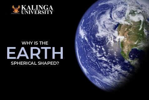 Why Earth is spherical in shape?